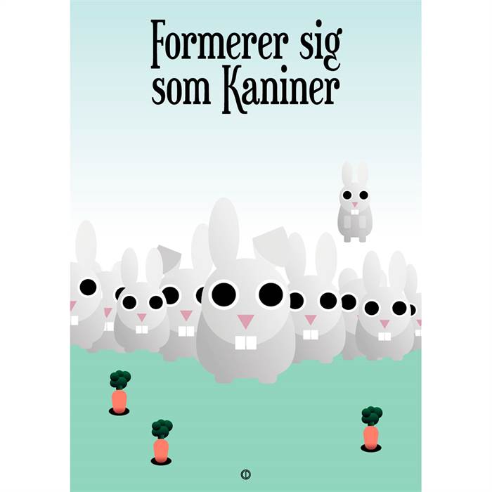 Citatplakat  Quot Formerer Sig Som Kaniner Quot  Plakat  : Erling Christensen Møbler