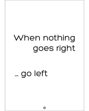 Citatplakat  Quot Go Left Quot  Plakat 30x42 Cm  : Erling Christensen Møbler