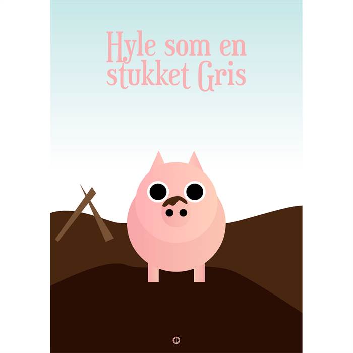 Citatplakat  Quot Hyle Som En Stukket Gris Quot  Plakat 30x42 Cm  : Erling Christensen Møbler