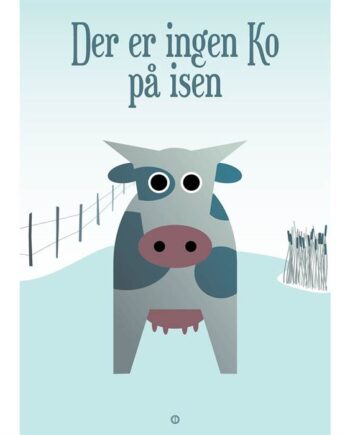 Citatplakat  Quot Ingen Ko På Isen Quot  Plakat  : Erling Christensen Møbler
