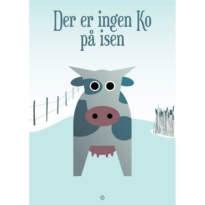 Citatplakat  Quot Ingen Ko På Isen Quot  Plakat  : Erling Christensen Møbler