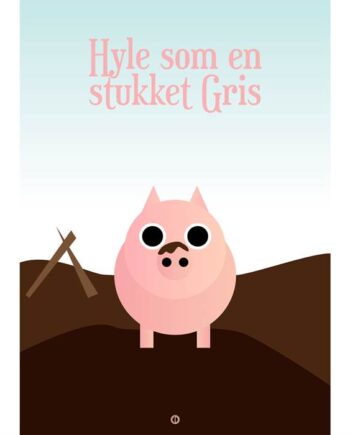 Citatplakat  Quot Hyle Som En Stukket Gris Quot  Plakat 30x42 Cm  : Erling Christensen Møbler