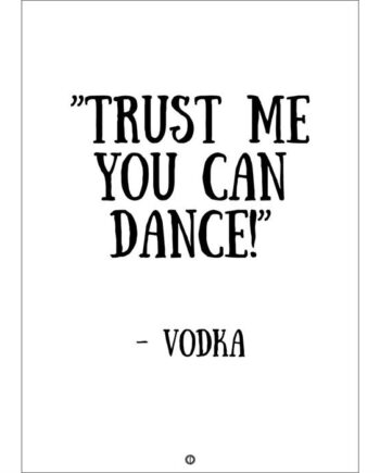 Citatplakat  Quot Trust Me You Can Dance Quot  Plakat  30x42 Cm  : Erling Christensen Møbler